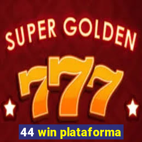 44 win plataforma